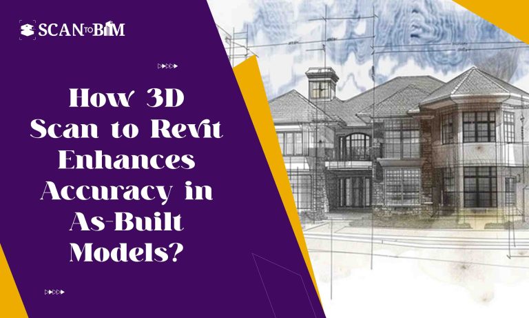 How 3D Scan to Revit Enhances Accuracy in As-Built Models?