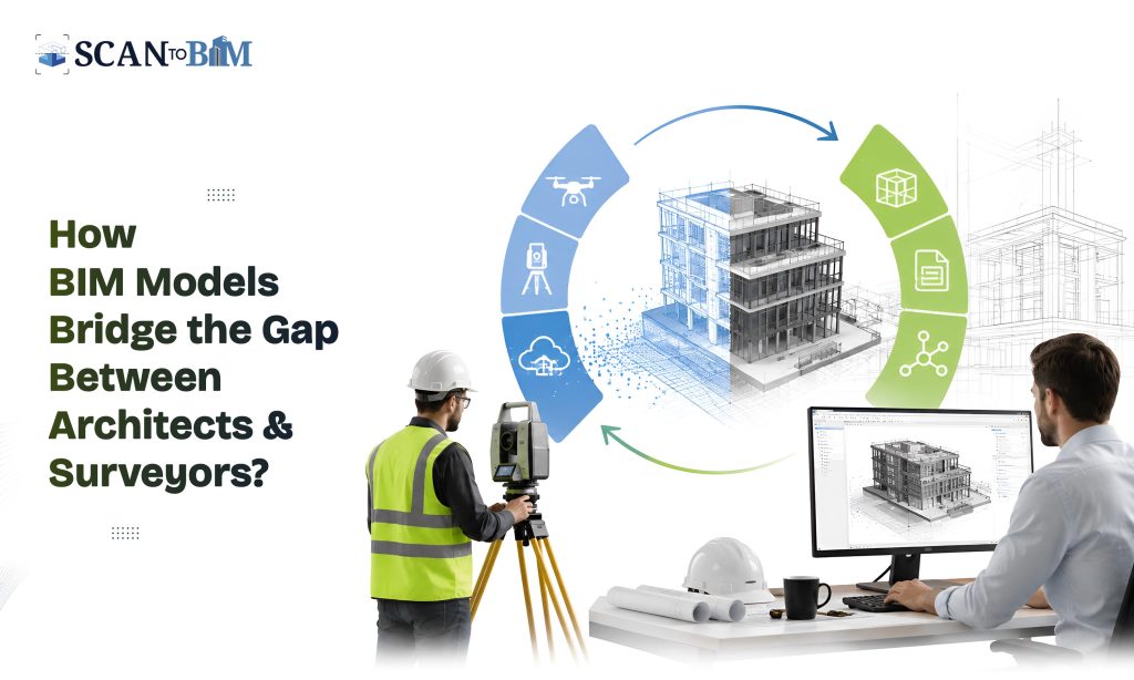 How BIM Models Bridge the Gap Between Architects and Surveyors?