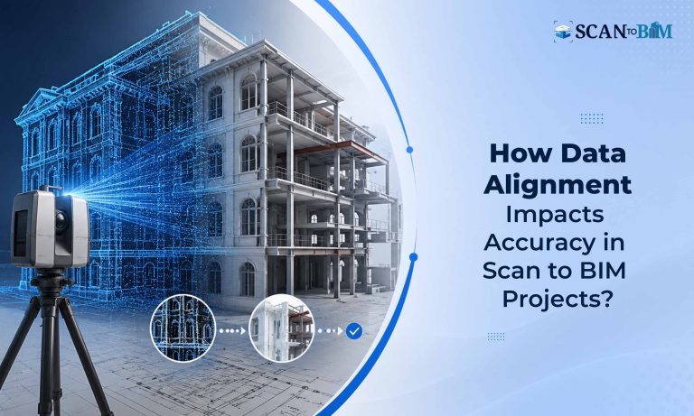 How Data Alignment Impacts Accuracy in Scan to BIM Projects?