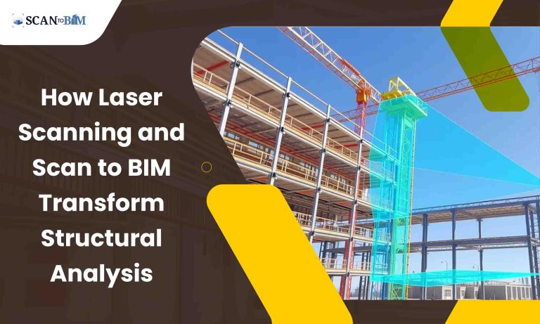 How Laser Scanning and Scan to BIM Transform Structural Analysis