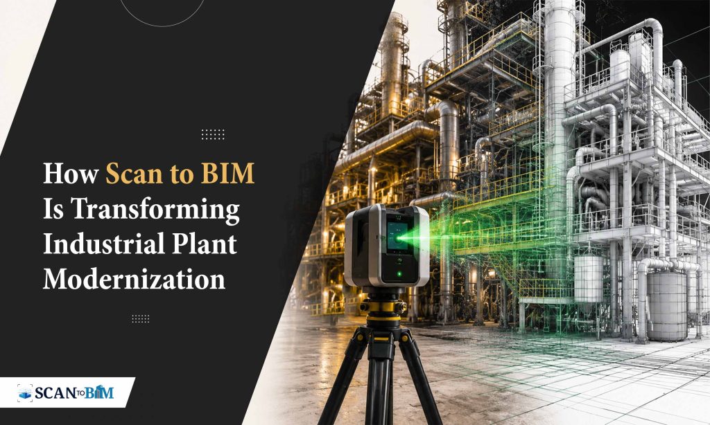 How Scan to BIM Is Transforming Industrial Plant Modernization?