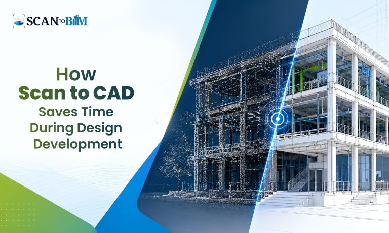How Scan to CAD Saves Time During Design Development?