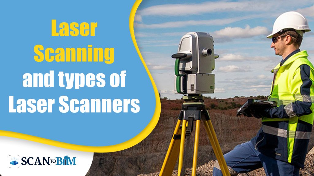 Laser Scanning and Types of Laser Scanners