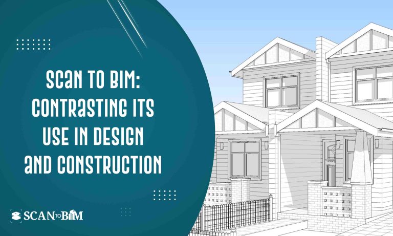 Scan to BIM: Contrasting Its Use in Design and Construction