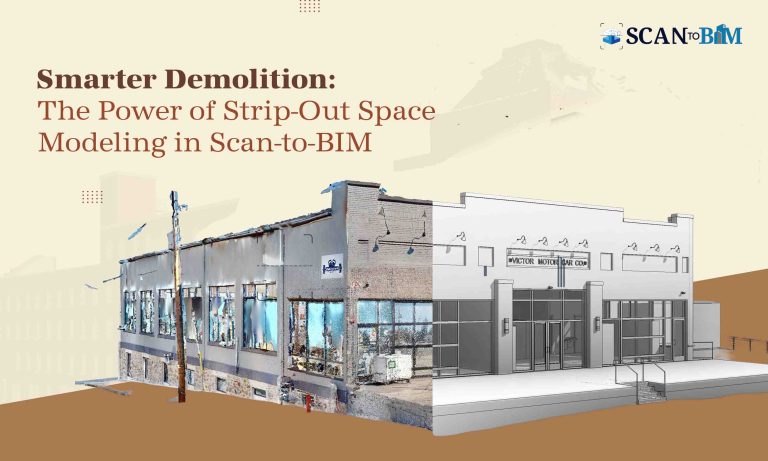 Smarter Demolition: The Power of Strip-Out Space Modeling in Scan-to-BIM