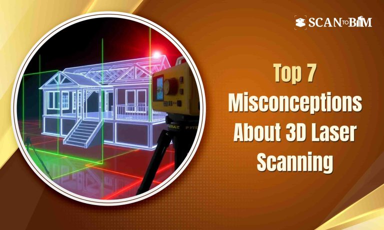 Top 7 Misconceptions About 3D Laser Scanning